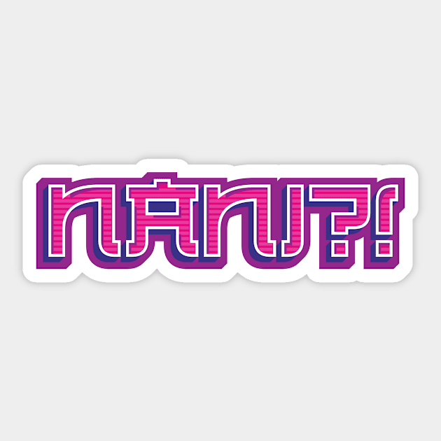 Nani?! Sticker by Jennifer